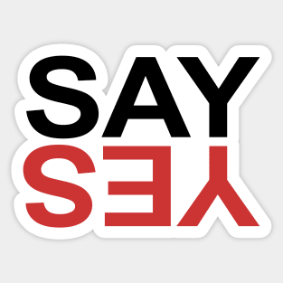 Life easy just say yes Sticker